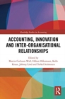 Image for Accounting, Innovation and Inter-Organisational Relationships