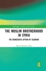 Image for The Muslim Brotherhood in Syria  : the democratic option of Islamism