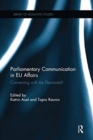 Image for Parliamentary communication in EU affairs  : connecting with the electorate?