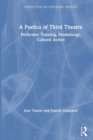 Image for A poetics of Third Theatre  : performer training, dramaturgy, cultural action