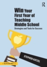Image for Win Your First Year of Teaching Middle School