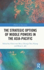 Image for The strategic options of middle powers in the Asia-Pacific