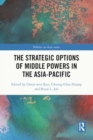 Image for The Strategic Options of Middle Powers in the Asia-Pacific