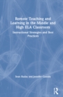 Image for Remote teaching and learning in the middle and high ELA classroom  : instructional strategies and best practices