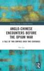 Image for Anglo-Chinese Encounters Before the Opium War