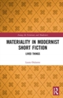 Image for Materiality in Modernist Short Fiction