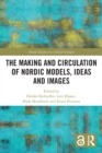 Image for The Making and Circulation of Nordic Models, Ideas and Images