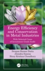 Image for Energy efficiency and conservation in metal industries  : with selected cases of investment grade audit