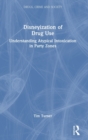 Image for Disneyization of drug use  : understanding atypical intoxication in party zones