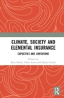 Image for Climate, society and elemental insurance  : capacities and limitations