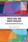 Image for Queer soul and queer theology  : ethics and redemption in real life