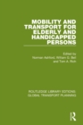 Image for Mobility and transport for elderly and handicapped persons  : proceedings of a conference held at Churchill College, Cambridge, England, 14-16 July 1981 under the auspices of Loughborough University 