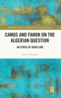 Image for Camus and Fanon on the Algerian Question