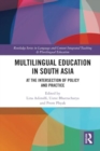 Image for Multilingual education in South Asia  : at the intersection of policy and practice