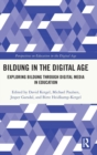 Image for Bildung in the digital age  : exploring bildung through digital media in education