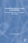 Image for Storytelling, special needs and disabilities  : practical approaches for children and adults