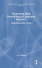 Image for Recovering Black Storytelling in Qualitative Research