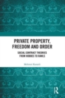 Image for Private property, freedom, and order  : social contract theories from Hobbes to Rawls