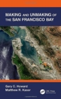 Image for Making and Unmaking of the San Francisco Bay