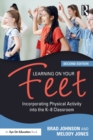Image for Learning on your feet  : incorporating physical activity into the K-8 classroom