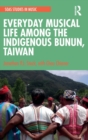 Image for Everyday Musical Life among the Indigenous Bunun, Taiwan