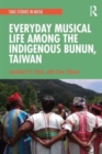 Image for Everyday Musical Life among the Indigenous Bunun, Taiwan