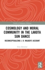 Image for Cosmology and moral community in the Lakota Sun Dance  : reconceptualizing J.R. Walker&#39;s account