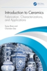 Image for Introduction to ceramics  : fabrication, characterizations, and applications