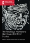 Image for The Routledge international handbook of Goffman studies