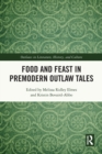 Image for Food and Feast in Premodern Outlaw Tales