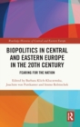 Image for Biopolitics in Central and Eastern Europe in the 20th Century