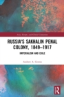 Image for Russia&#39;s Sakhalin Penal Colony, 1849–1917