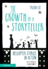 Image for The growth of a storyteller  : helicopter stories in action