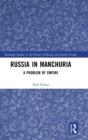 Image for Russia in Manchuria  : a problem of empire