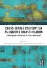 Image for Cross-border cooperation as conflict transformation  : promises and limitations in EU peacebuilding