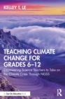 Image for Teaching Climate Change for Grades 6–12