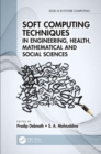 Image for Soft Computing Techniques in Engineering, Health, Mathematical and Social Sciences