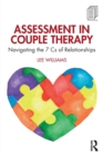 Image for Assessment in couple therapy  : navigation the 7 C&#39;s of relationships