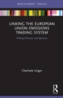 Image for Linking the European Union emissions trading system  : political drivers and barriers