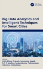 Image for Big Data Analytics and Intelligent Techniques for Smart Cities