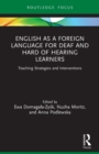 Image for English as a foreign language for deaf and hard of hearing learners  : teaching strategies and interventions