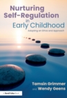 Image for Nurturing self-regulation in early childhood  : adopting an ethos and approach