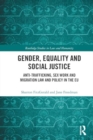 Image for Gender, Equality and Social Justice : Anti Trafficking, Sex Work and Migration Law and Policy in the EU