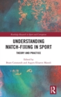 Image for Understanding match-fixing in sport  : theory and practice