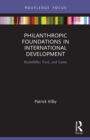 Image for Philanthropic foundations in international development  : Rockefeller, Ford and Gates