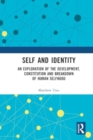 Image for Self and Identity : An Exploration of the Development, Constitution and Breakdown of Human Selfhood