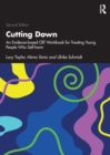Image for Cutting down  : an evidence-based CBT workbook for treating young people who self-harm
