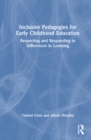 Image for Inclusive pedagogies for early childhood education  : respecting and responding to differences in learning