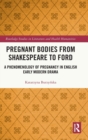 Image for Pregnant Bodies from Shakespeare to Ford