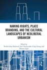 Image for Naming Rights, Place Branding, and the Cultural Landscapes of Neoliberal Urbanism
